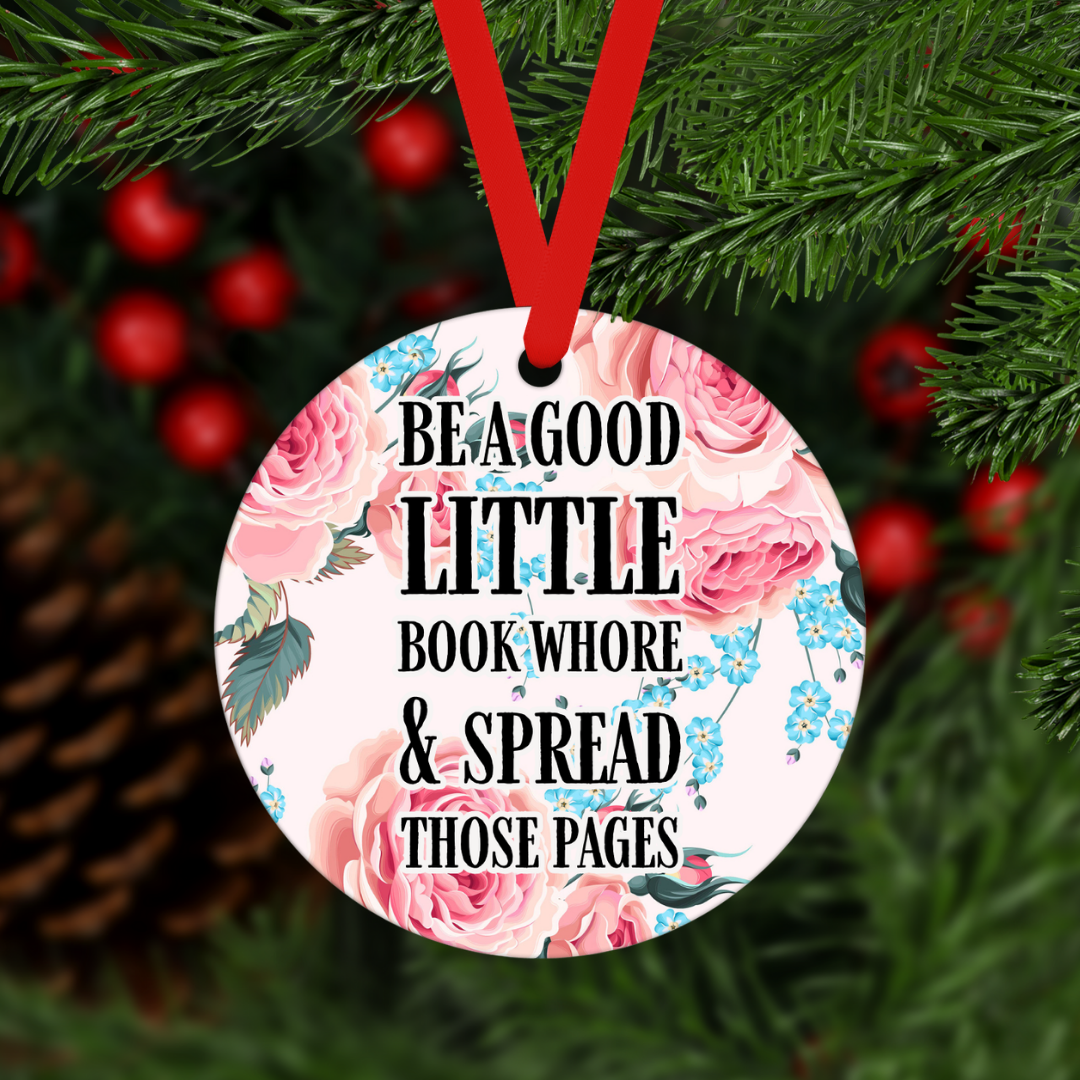 Be A Good Little Book Whore And Spread Those Pages | Ornament - The Pretty Things.ca