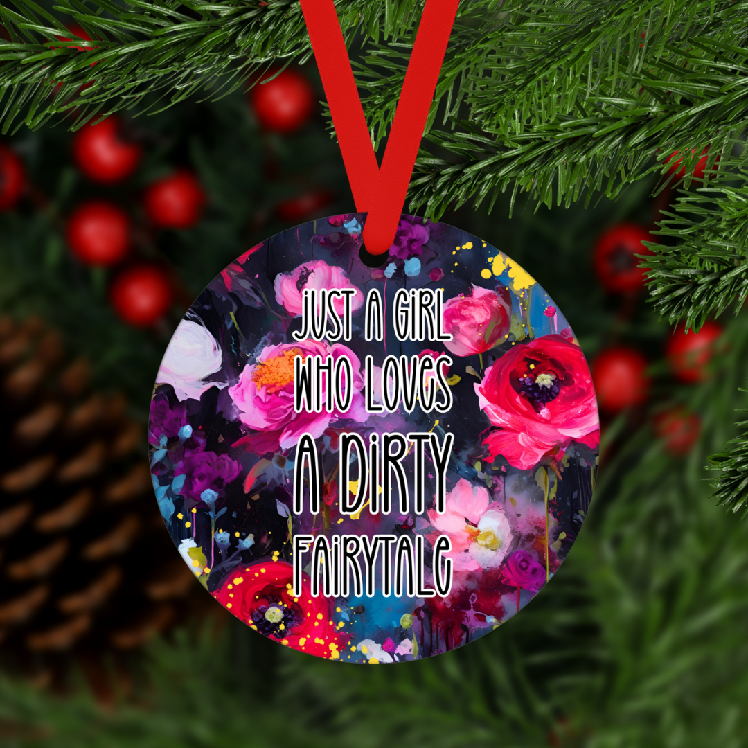 Just A Girl Who Loves A Dirty Fairytale | Ornament - The Pretty Things.ca