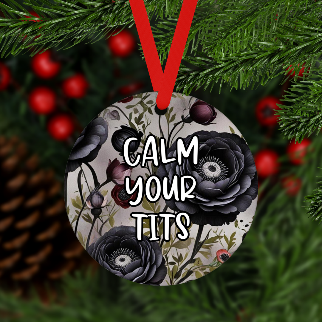 Calm Your Tits | Ornament - The Pretty Things.ca