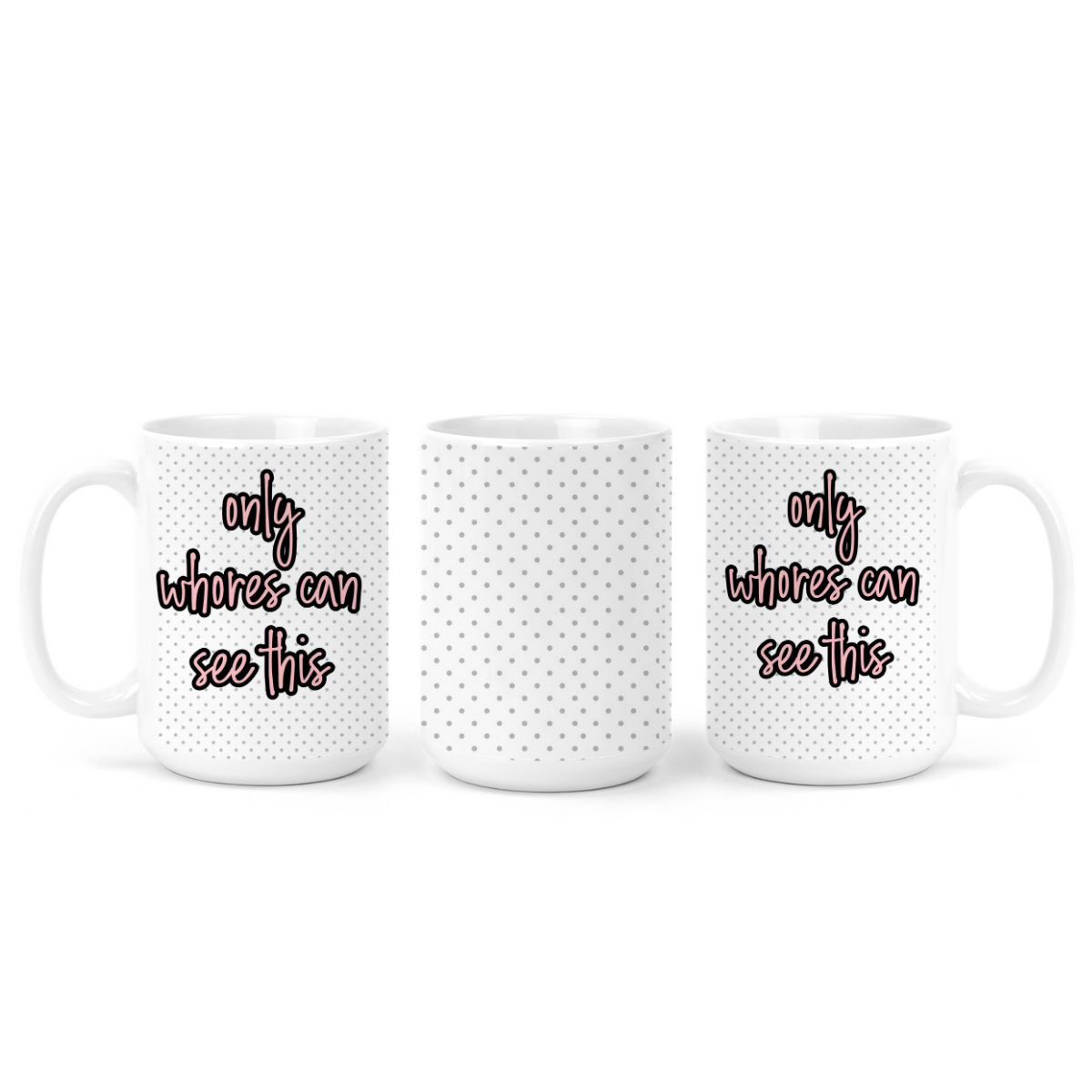 Only Whores Can See This | Mug - The Pretty Things.ca