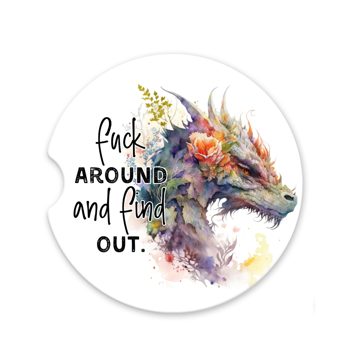 Fuck Around And Find Out (Dragon) | Car Coaster - The Pretty Things.ca