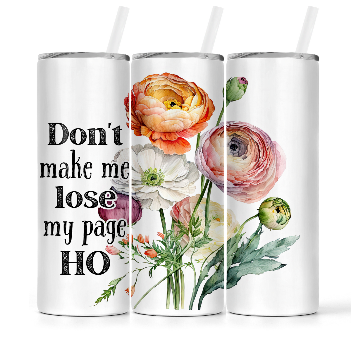 Don't Make Me Lose My Page Ho | Book Lovers Tumbler - The Pretty Things.ca