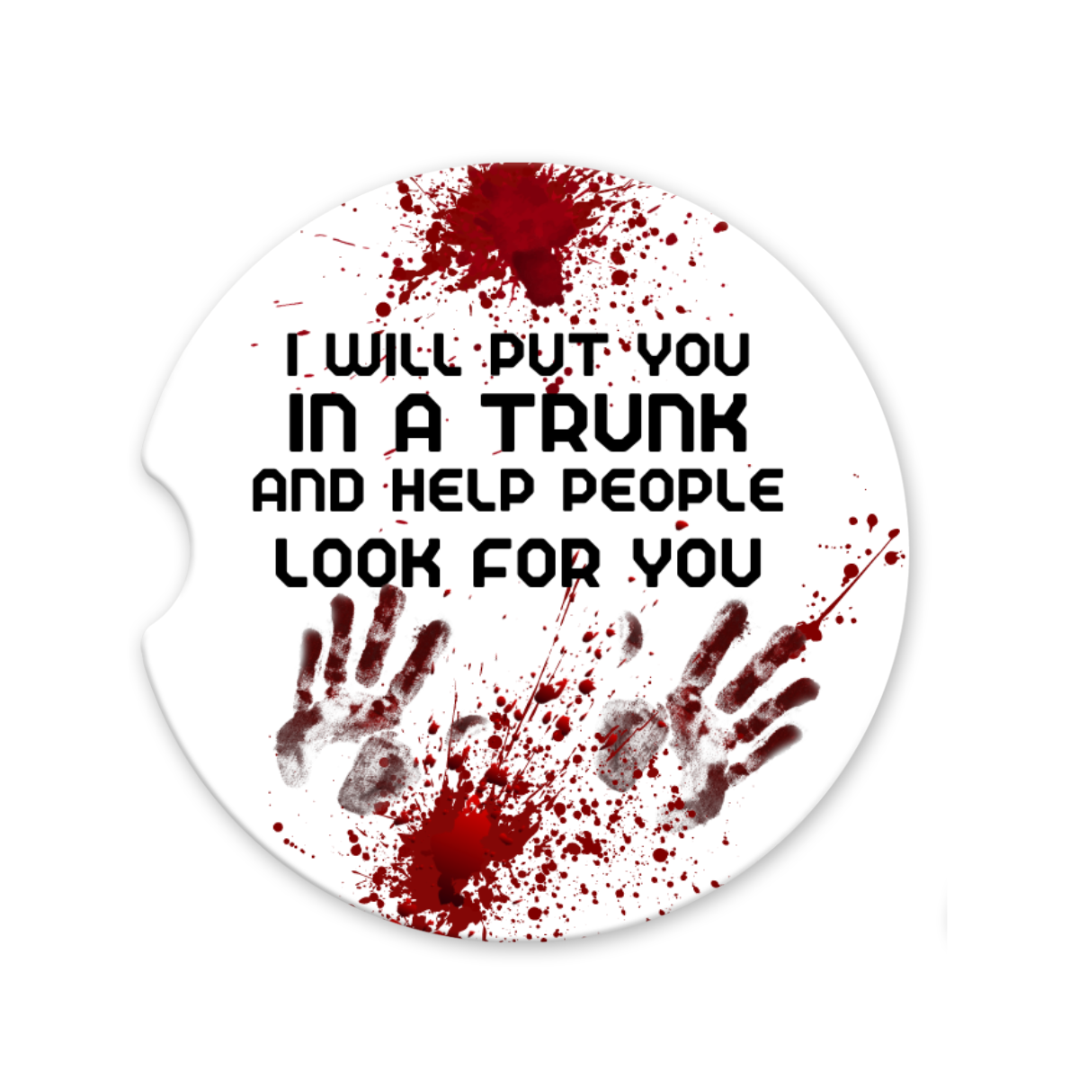 I Will Put You In A Trunk | Car Coaster - The Pretty Things.ca