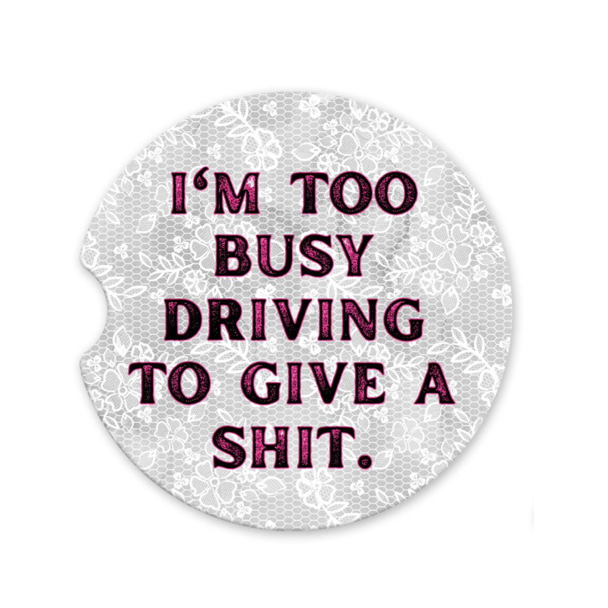 I'm Too Busy Driving | Car Coaster - The Pretty Things.ca