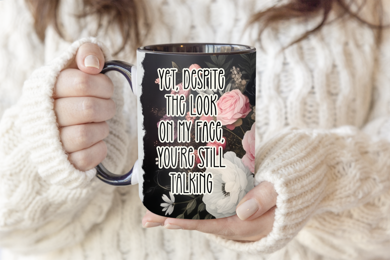 Yet Despite The Look On My Face You're Still Talking | Mug - The Pretty Things.ca