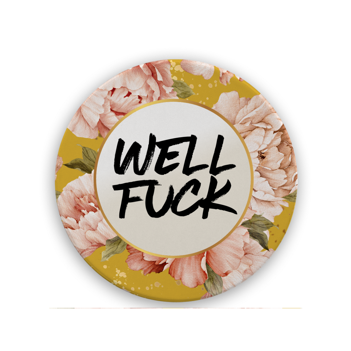 Well Fuck | Drink Coaster - The Pretty Things.ca