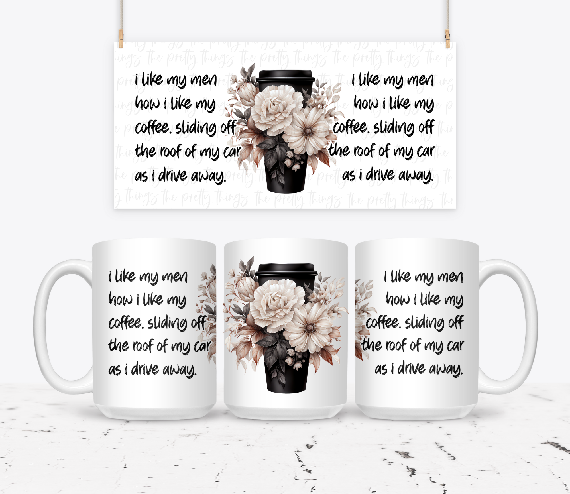 I Like My Men How I Like My Coffee Sliding Off The Roof Of My Car As I Drive Away - The Pretty Things.ca