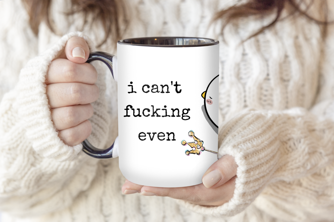 I Can't Fucking Even | Mug - The Pretty Things.ca