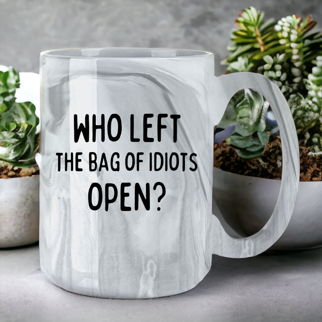 Who Left The Bag Of Idiots Open | Marble Mug - The Pretty Things.ca