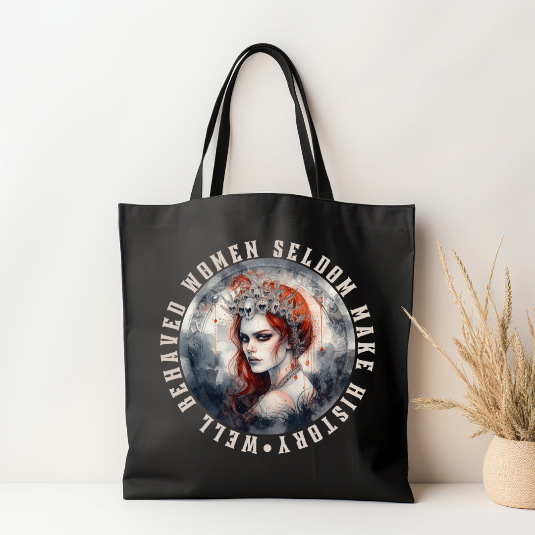 Well Behaved Women Seldom Make History | Black Tote - The Pretty Things.ca