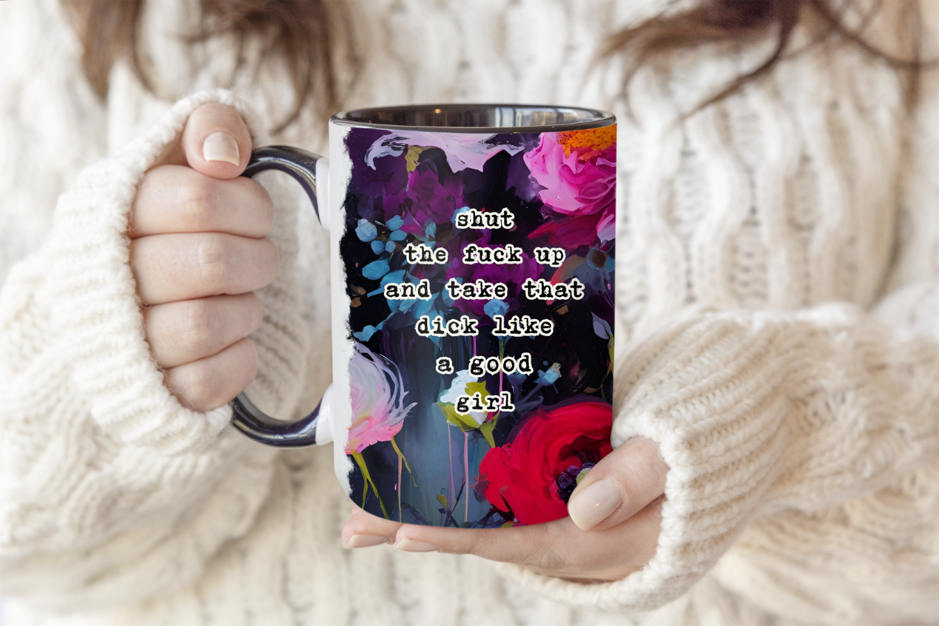 Shut The Fuck Up And Take That Dick Like A Good Girl | Mug - The Pretty Things.ca