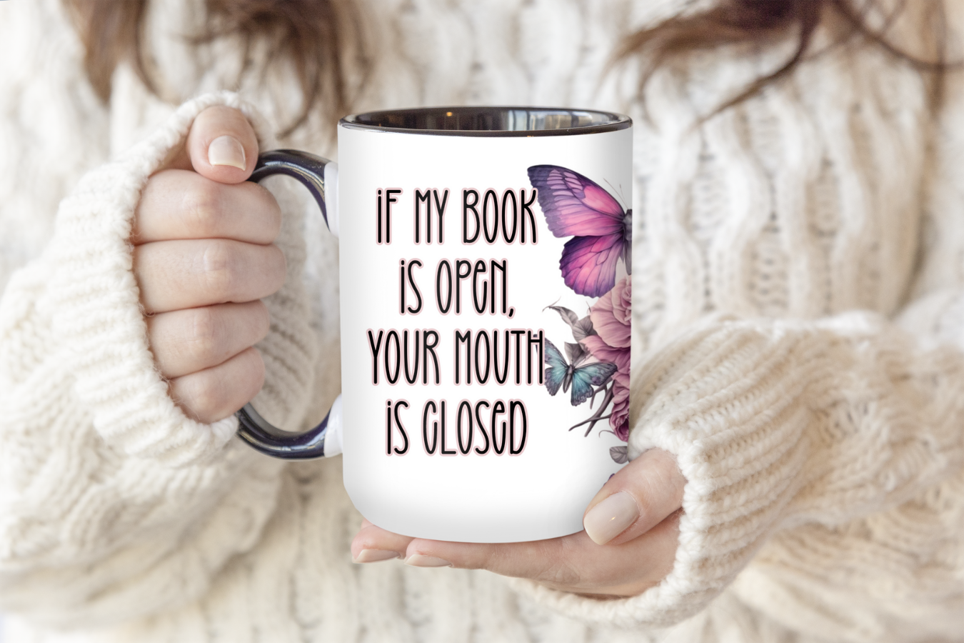 If My Book Is Open Your Mouth Is Closed | Mug - The Pretty Things.ca