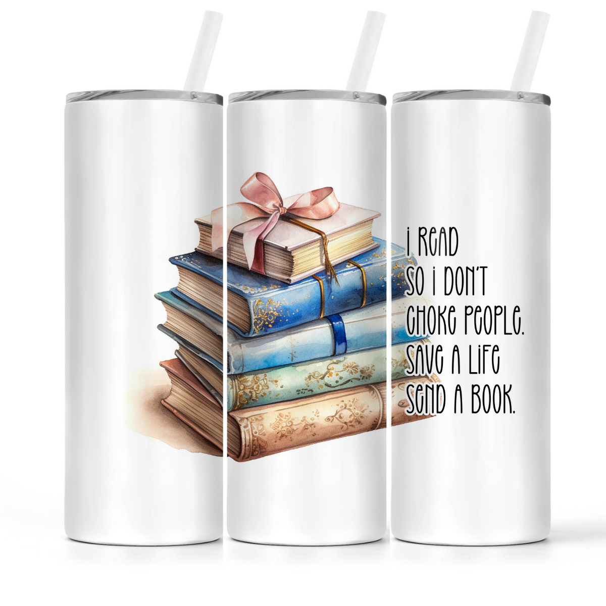 I Read So I Don't Choke People | Book Lovers Tumbler - The Pretty Things.ca