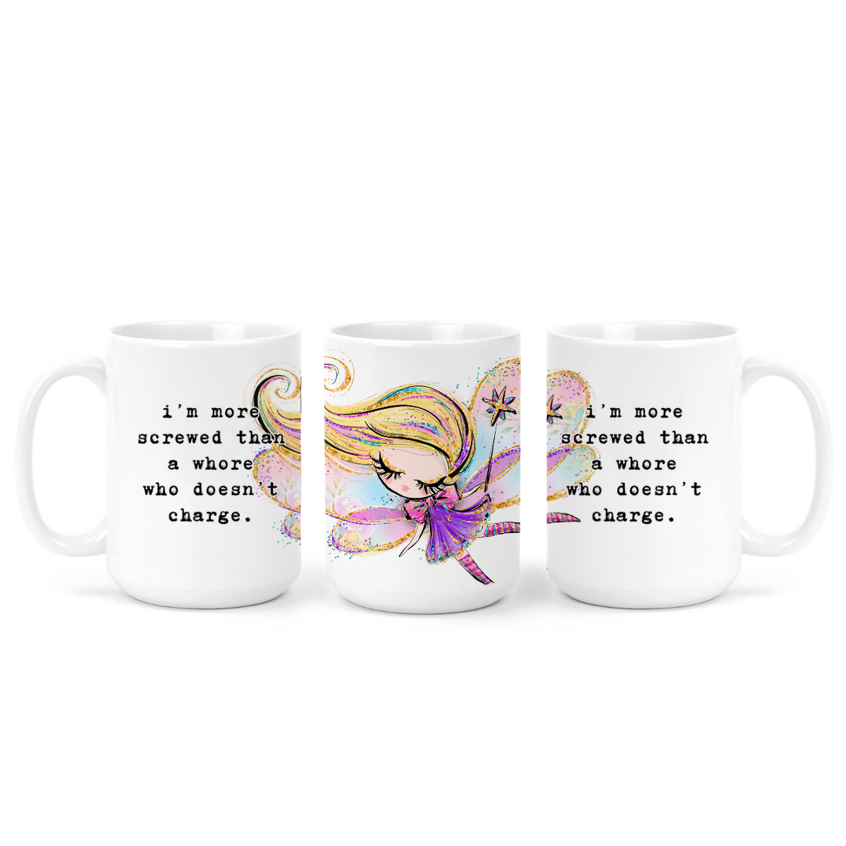 I'm More Screwed Than A Whore | Mug - The Pretty Things.ca