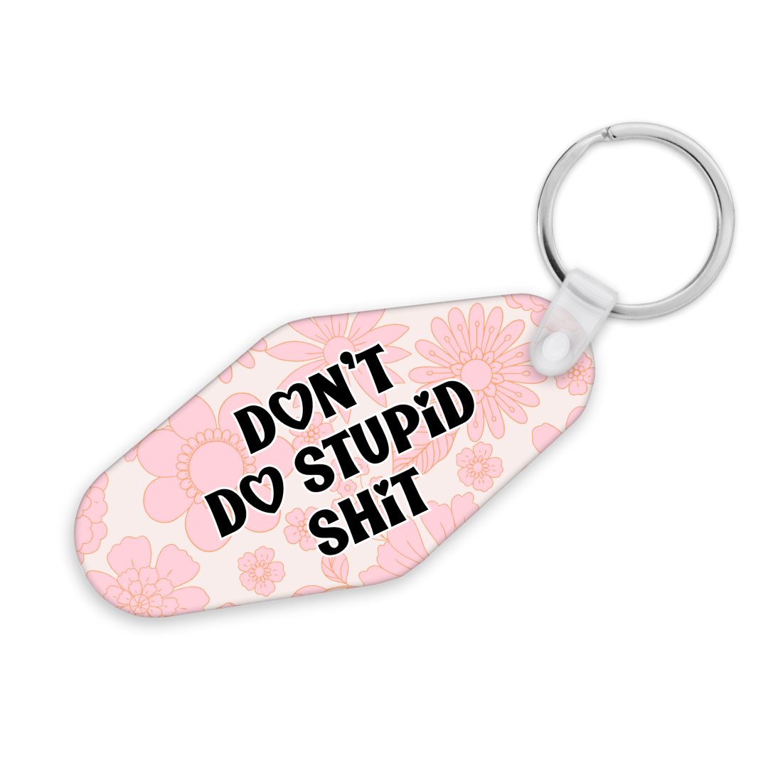 Don't Do Stupid Shit | Motel Keyring - The Pretty Things.ca