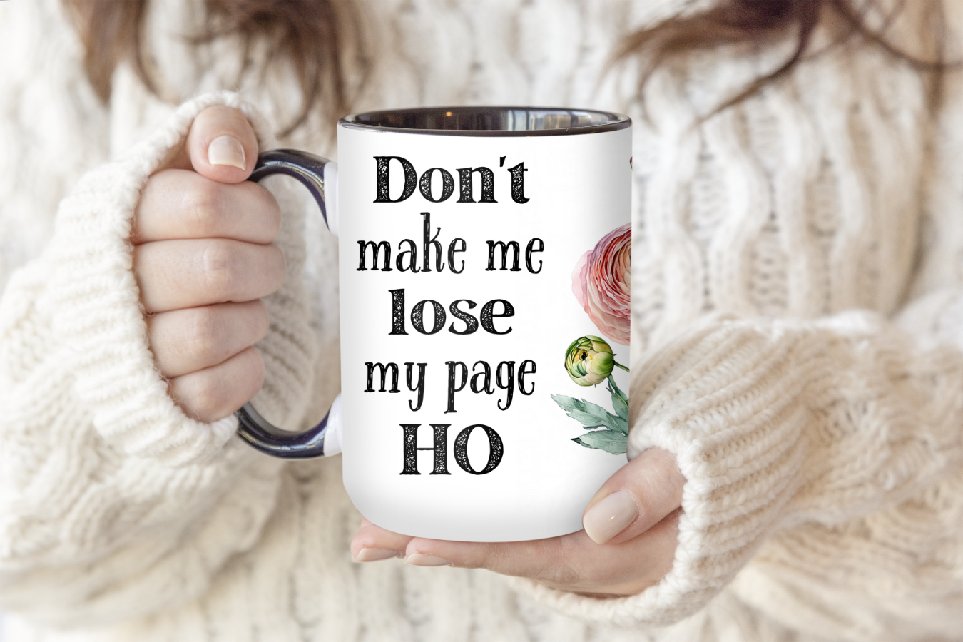 Don't Make Me Lose My Page Ho | Mug - The Pretty Things.ca