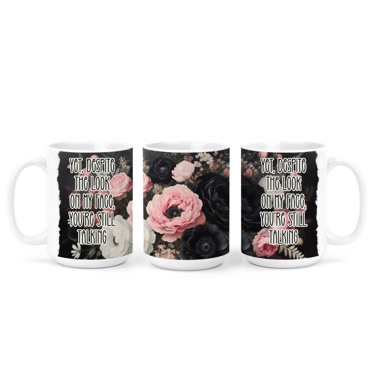 Yet Despite The Look On My Face You're Still Talking | Mug - The Pretty Things.ca