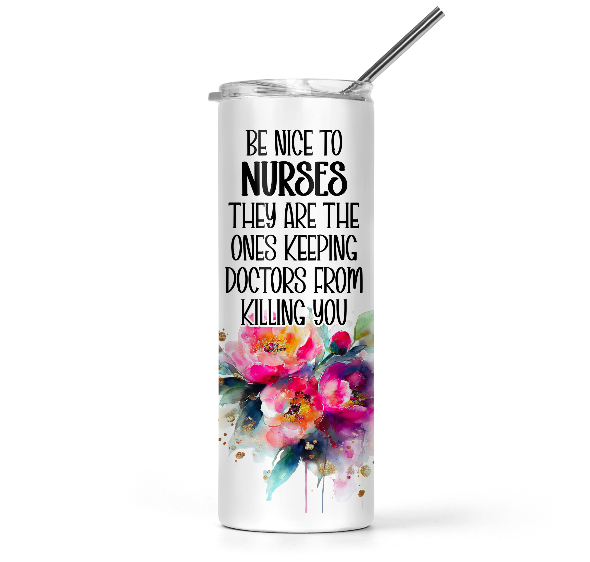 Be Nice To Nurses Tumbler - The Pretty Things.ca
