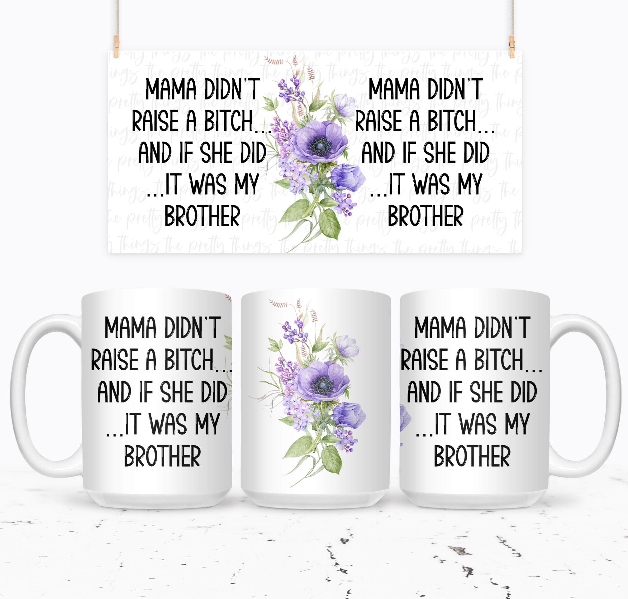 Mama Didn't Raise A Bitch...And If She Did...It Was My Brother - The Pretty Things.ca