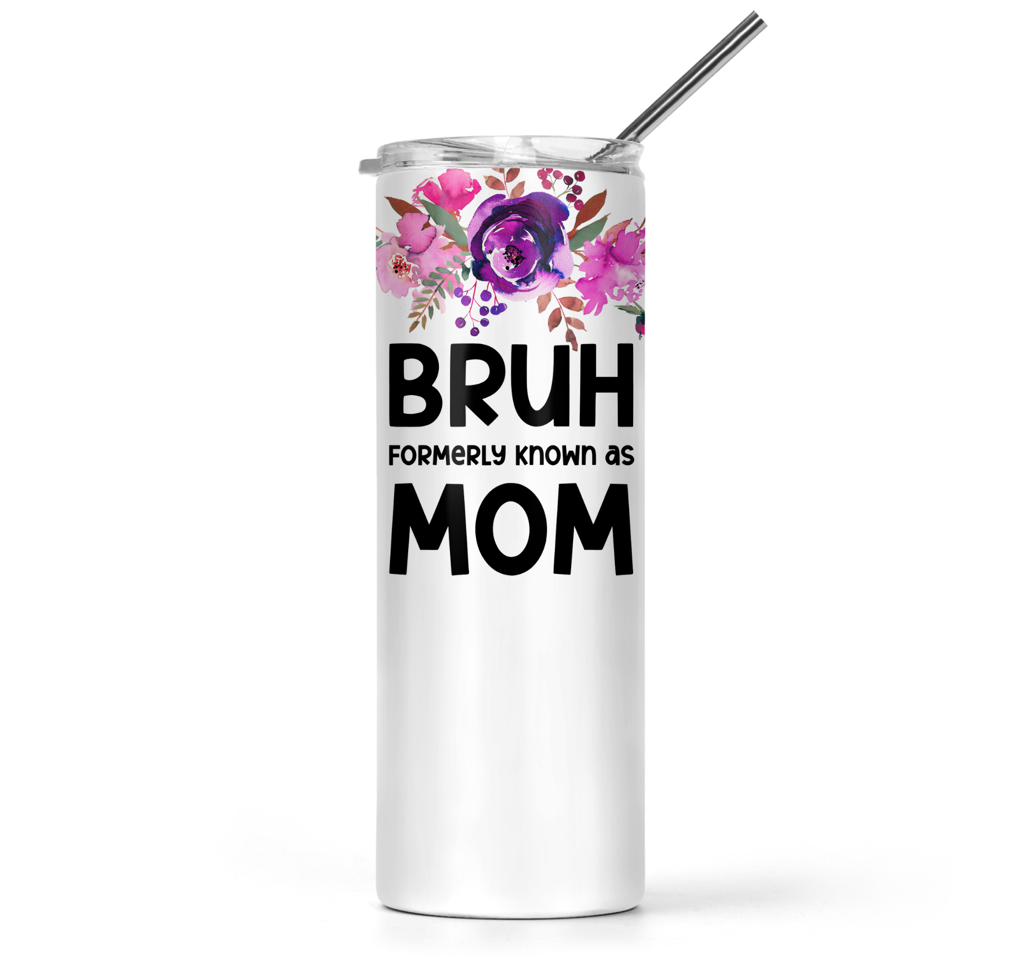 Bruh Formerly Known As Mom Tumbler - The Pretty Things.ca