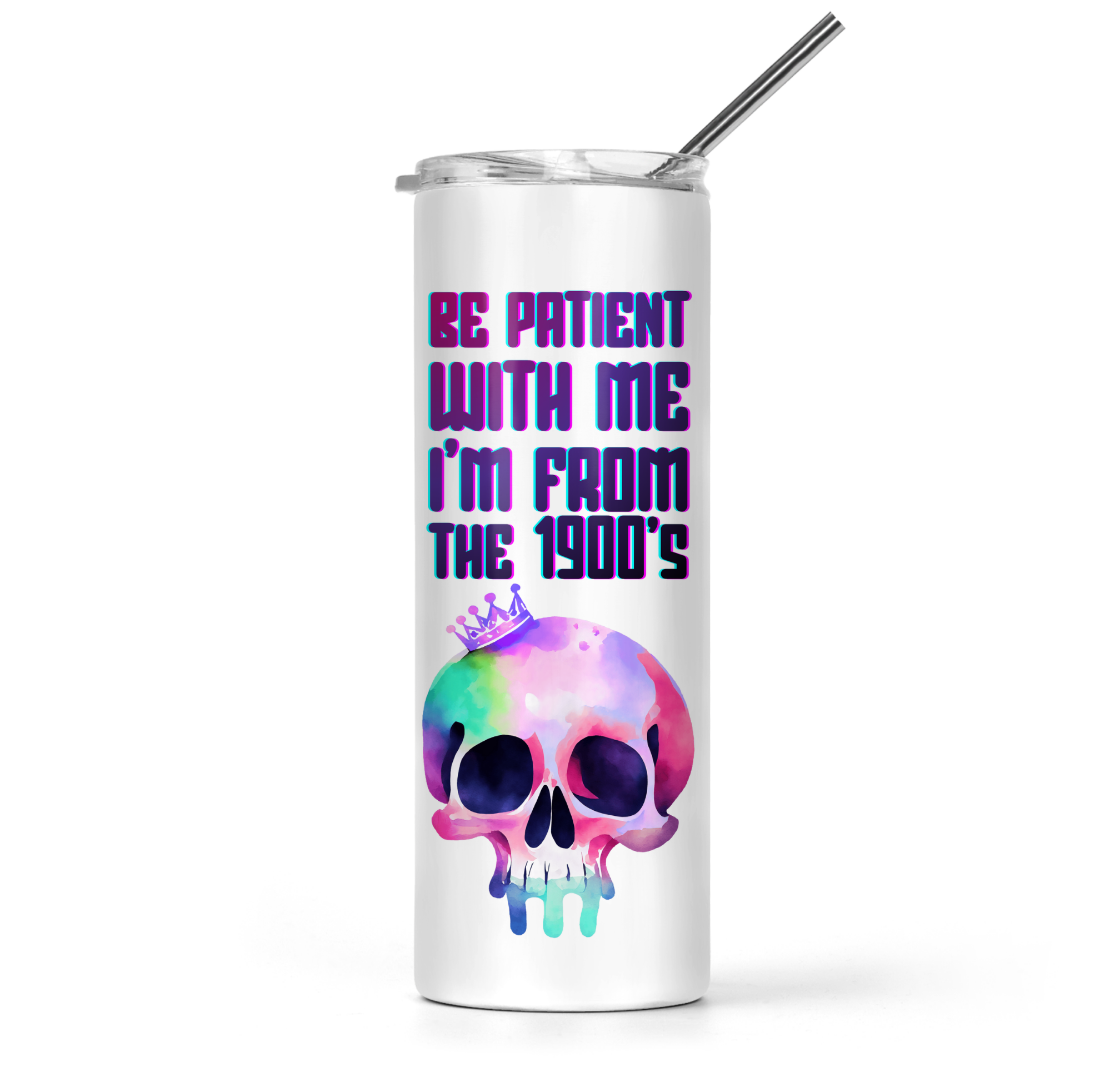 Be Patient With Me I'm From The 1900's Tumbler - The Pretty Things.ca