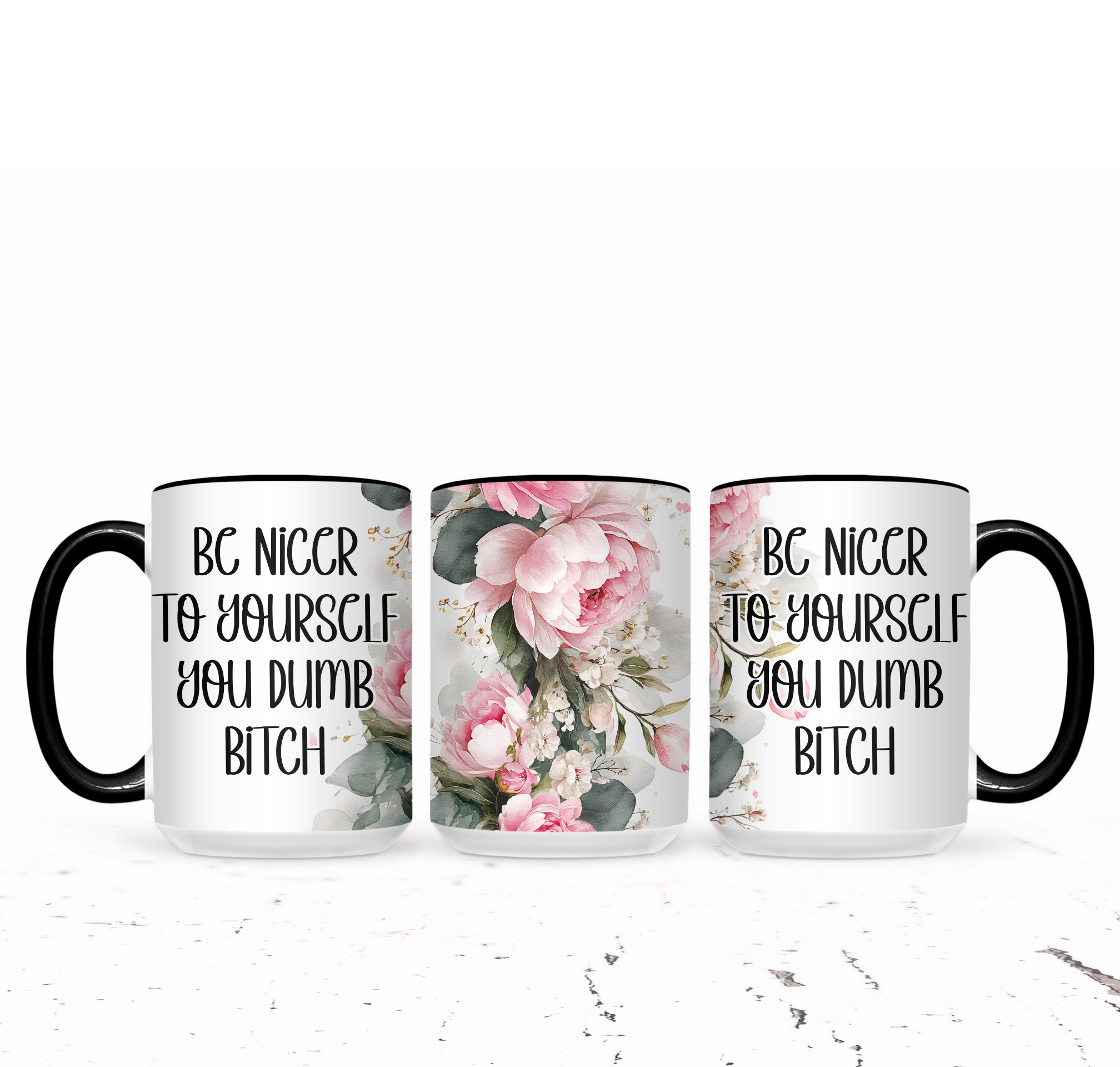 Be Nicer To Yourself You Dumb Bitch