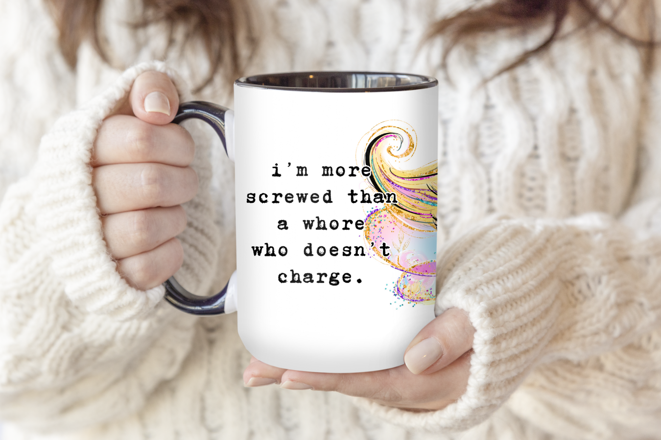 I'm More Screwed Than A Whore | Mug - The Pretty Things.ca