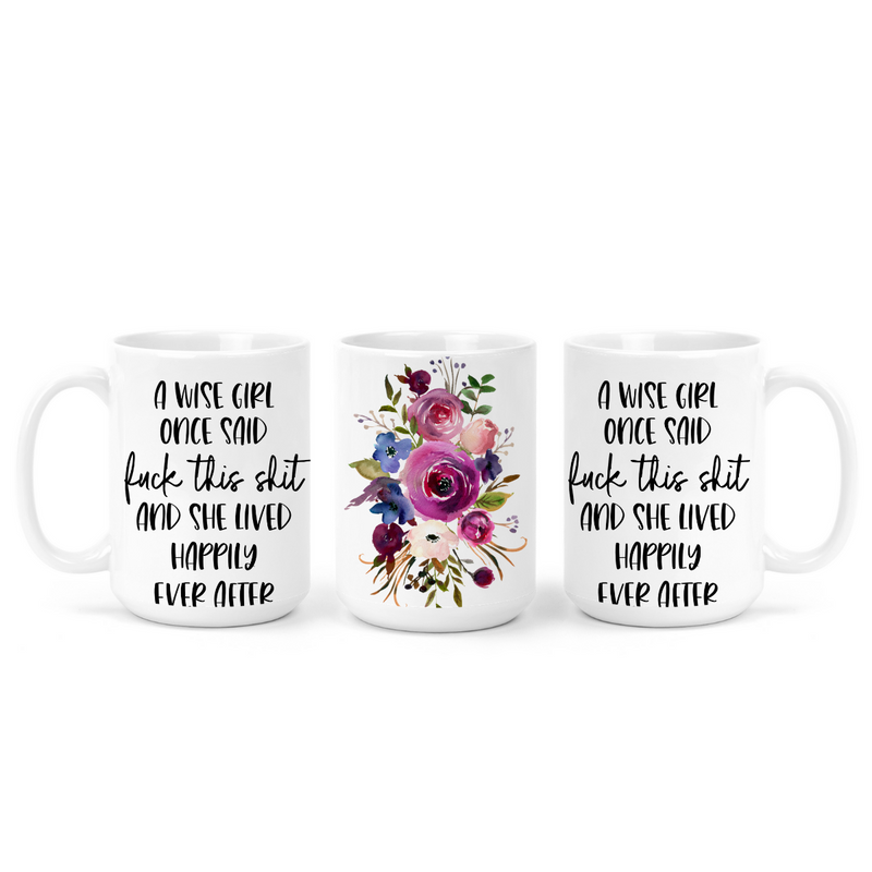 A Wise Girl Once Said | Mug - The Pretty Things.ca