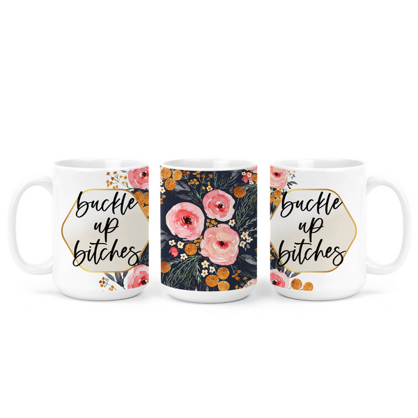 Buckle Up Bitches | Mug - The Pretty Things.ca