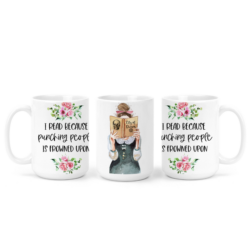I Read Because Punching People Is Frowned Upon | Mug - The Pretty Things.ca
