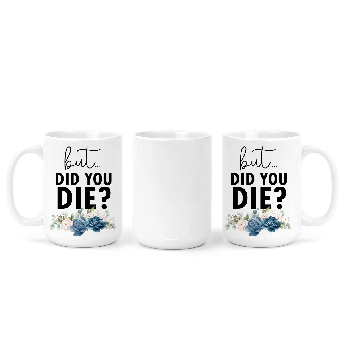 But Did You Die | Mug - The Pretty Things.ca