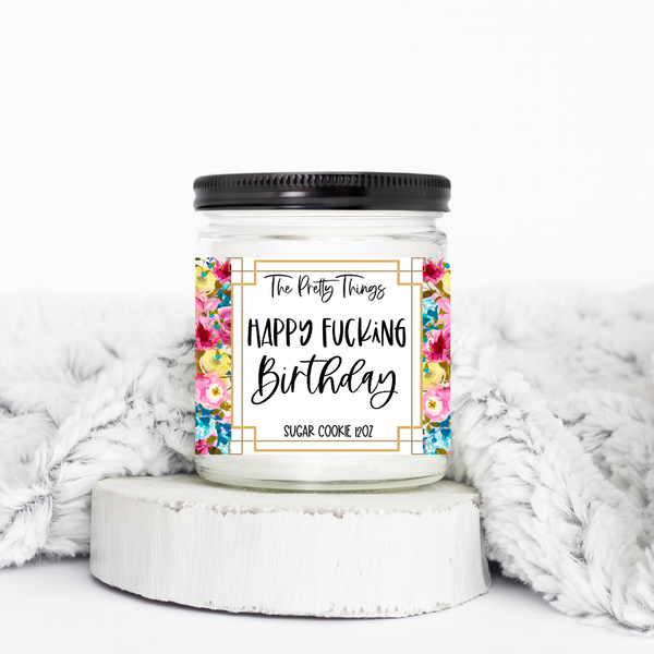 Happy Fucking Birthday | Candle - The Pretty Things.ca