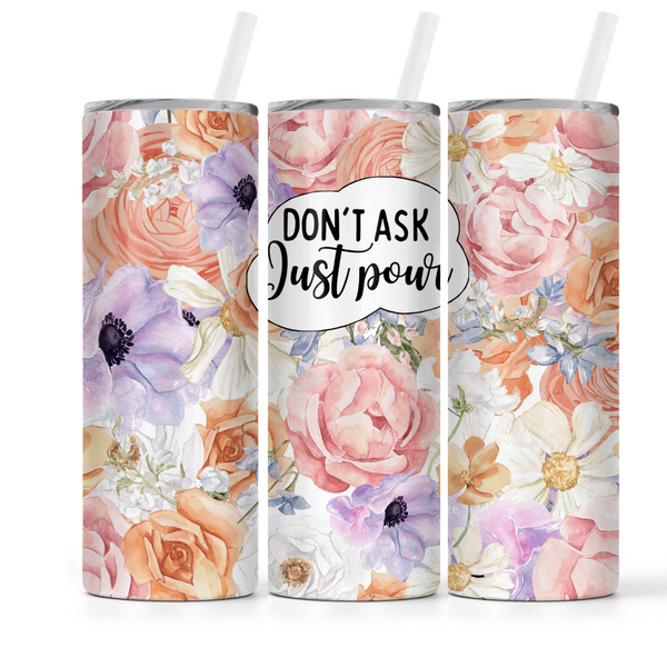 Don't Ask Just Pour | Tumbler - The Pretty Things.ca
