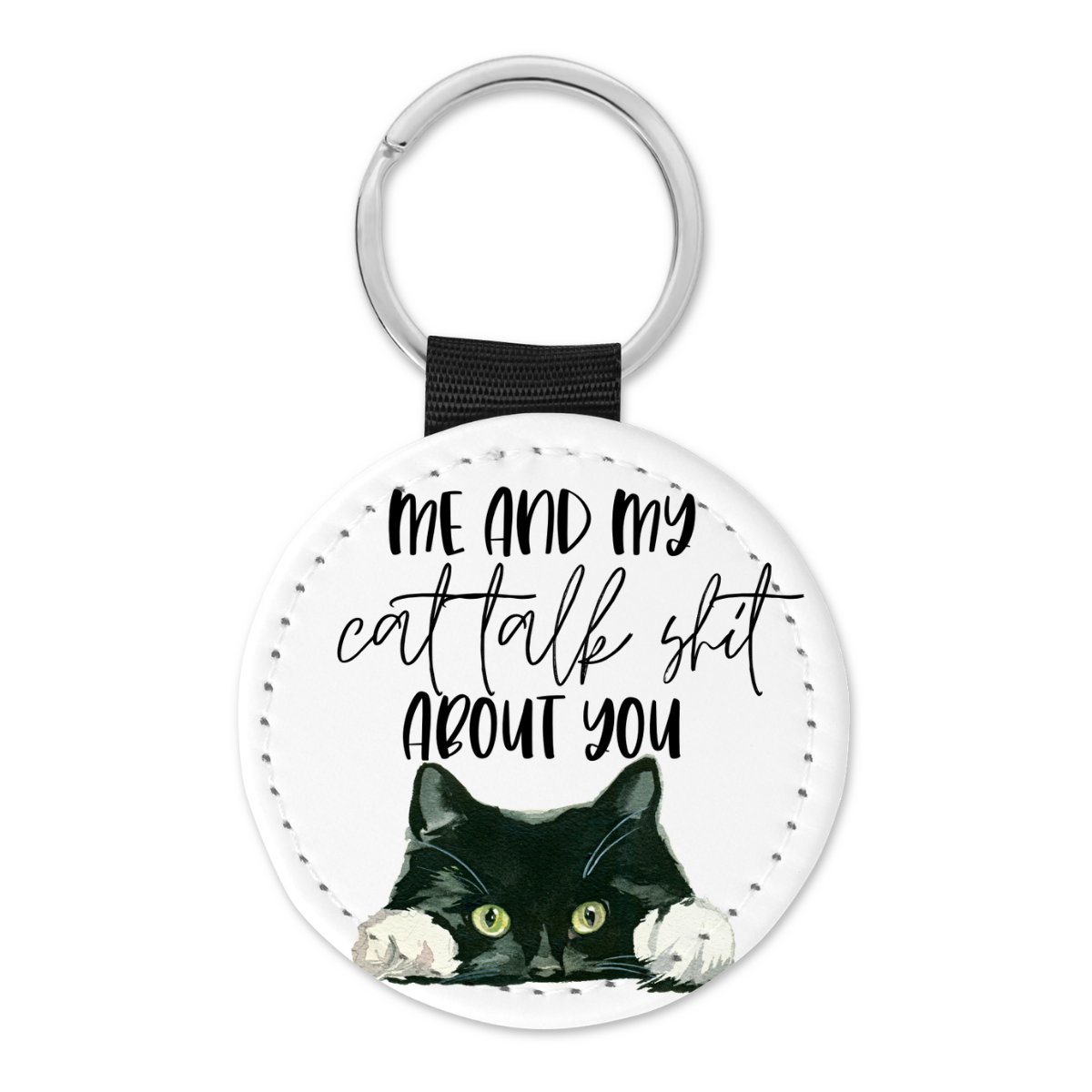 Me And My Cat Talk Shit About You | Keyring - The Pretty Things.ca